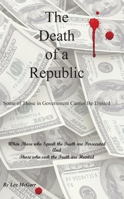 bokomslag The Death of a Republic: Some of Those in Government Cannot Be Trusted