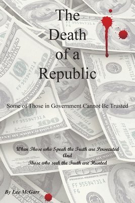 bokomslag The Death of a Republic: Some of Those in Government Cannot Be Trusted