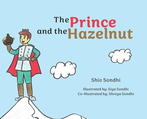 Shiv Sondhi - Prince and the Hazelnut, Inbunden