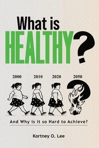 bokomslag What is Healthy?