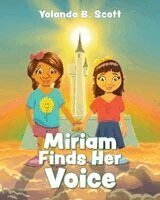 Yolanda B Scott - Miriam Finds Her Voice, Häftad