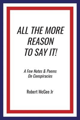 All the More Reason to Say It!