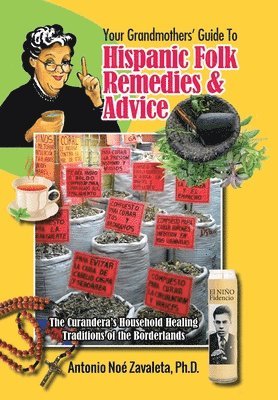 bokomslag Your Grandmothers' Guide to Hispanic Folk Remedies & Advice