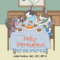 bokomslag Polly Porcupine Perseveres!