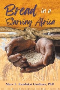 bokomslag Bread in a Starving Africa