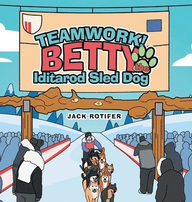 bokomslag Teamwork! Betty the Iditarod Sled Dog