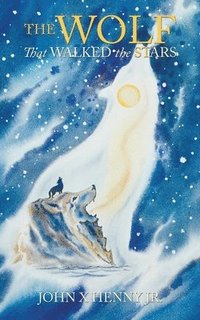 bokomslag The Wolf That Walked the Stars