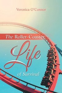 bokomslag The Roller-Coaster Life of Survival