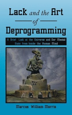 bokomslag Lack and the Art of Deprogramming