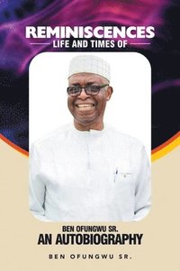 bokomslag Reminiscences: Life and Times of Ben Ofungwu Sr. an Autobiography