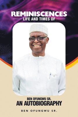 bokomslag Reminiscences: Life and Times of Ben Ofungwu Sr. an Autobiography