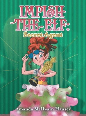 Amanda McIlwain Hauser - Impish the Elf, Inbunden