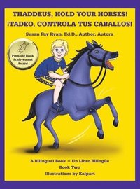 bokomslag Thaddeus, Hold Your Horses! ¡Tadeo, Controla Tus Caballos!