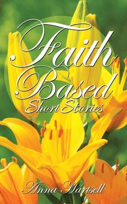 bokomslag Faith Based Short Stories