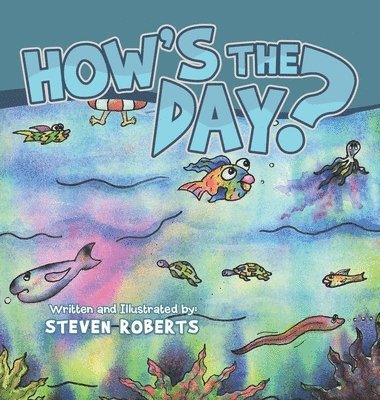 Steven Roberts - How's the Day?, Inbunden