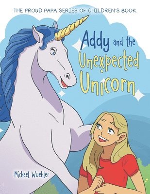 Michael Wuehler - Addy and the Unexpected Unicorn, Häftad