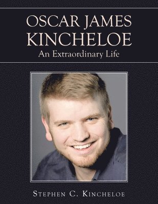 OSCAR JAMES KINCHELOE An Extraordinary Life 1