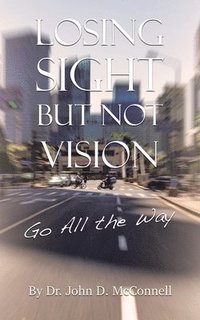 bokomslag Losing Sight But Not Vision
