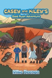 bokomslag Casey and Kiley's Gold Rush Adventure