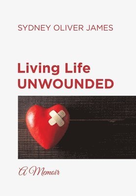 bokomslag Living Life Unwounded