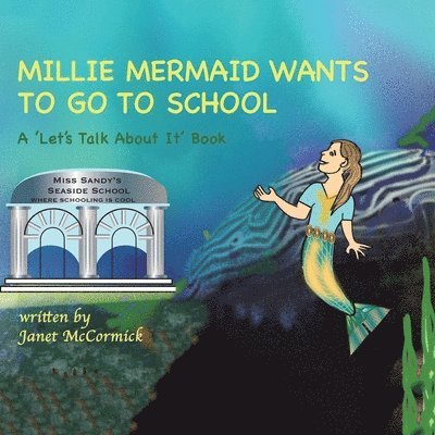 Millie Mermaid Wants to Go to School 1