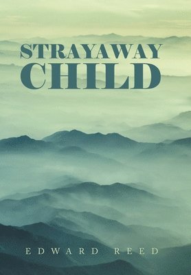 Edward Reed - Strayaway Child, Inbunden