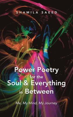 bokomslag Power Poetry for the Soul & Everything in Between