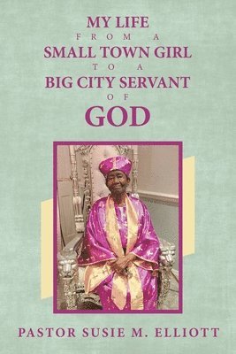 My Life from A Small Town Girl to a Big City Servant of God 1