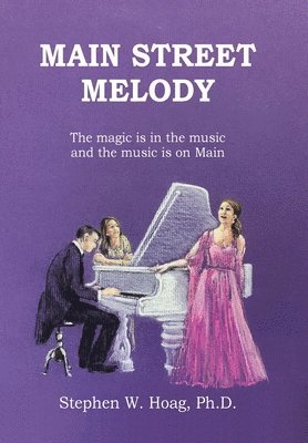 Stephen W Hoag - Main Street Melody, Inbunden