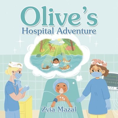 Olive's Hospital Adventure 1