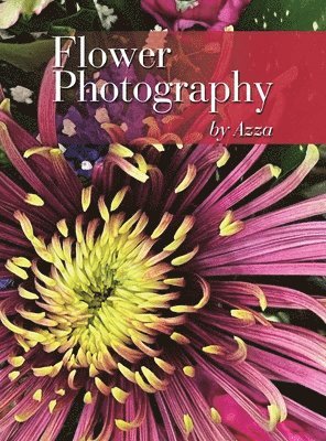 bokomslag Flower Photography by Azza
