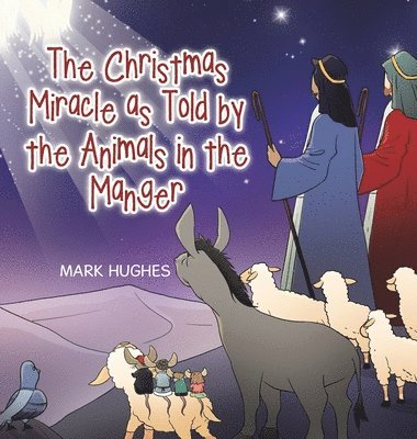 Christmas Miracle as Told by the Animals in the Manger