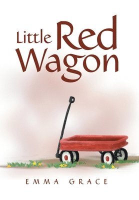 Emma Grace - Little Red Wagon, Inbunden