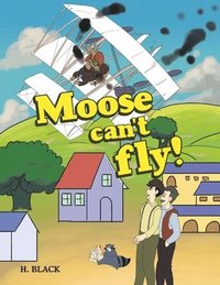 bokomslag Moose can't fly!