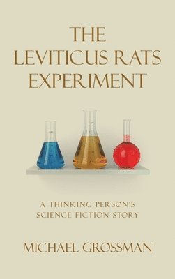 Michael Grossman - Leviticus Rats Experiment, Inbunden