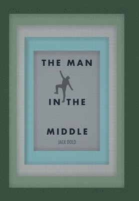 Jack Dold - Man In the Middle, Inbunden