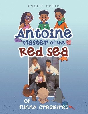 Antoine Master of the Red Sea of funny creatures 1