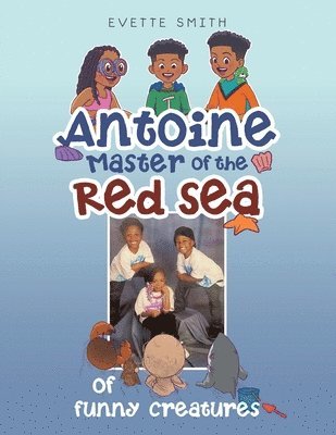 Antoine Master of the Red Sea of funny creatures