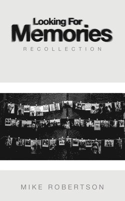 Mike Robertson - Looking For Memories, Häftad