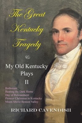 The Great Kentucky Tragedy & My Old Kentucky Plays, II 1