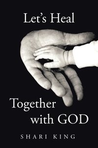 bokomslag Let's Heal Together With GOD