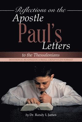 Reflections on the Apostle Paul's Letters to the Thessalonians 1