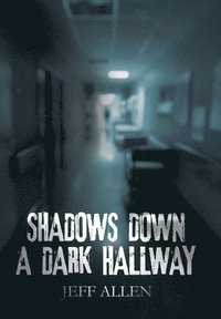 bokomslag Shadows Down a Dark Hallway