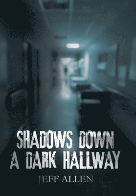 Shadows Down a Dark Hallway 1