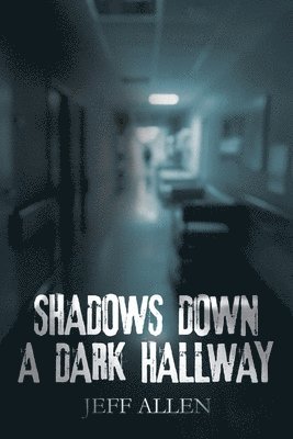 Jeff Allen - Shadows Down a Dark Hallway, Häftad
