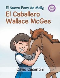 bokomslag El Nuevo Pony de Molly, El Caballero Wallace McGee