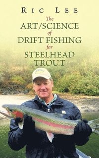 bokomslag The Art/Science of Drift Fishing for Steelhead Trout