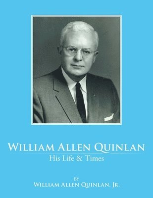 bokomslag William Allen Quinlan - His Life & Times