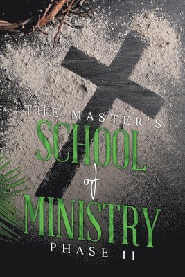 bokomslag THE MASTER'S SCHOOL of MINISTRY Phase II