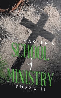 MASTER'S SCHOOL of MINISTRY Phase II